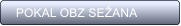POKAL OBZ SE�ANA